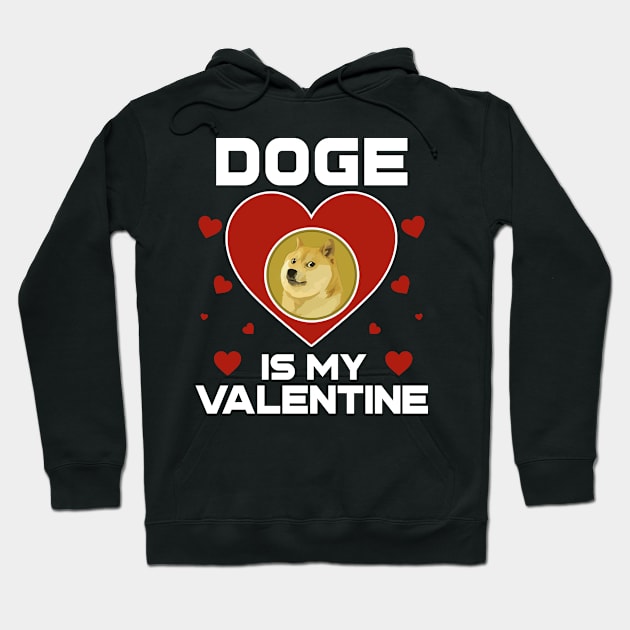 Dogecoin Is My Valentine DOGE Coin To The Moon Crypto Token Cryptocurrency Blockchain Wallet Birthday Gift For Men Women Kids Hoodie by Thingking About